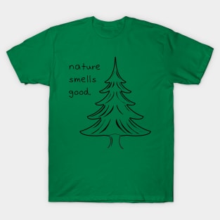 Nature Smells Good T-Shirt